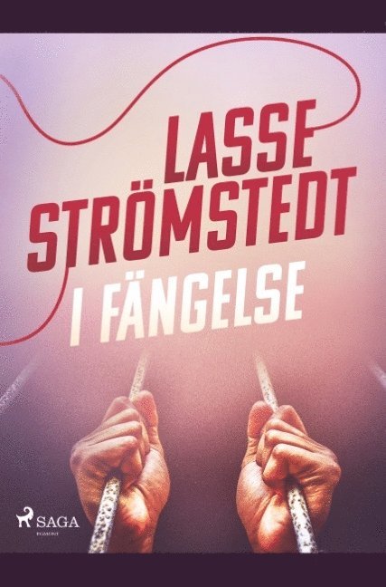Lasse Strömstedt - I fängelse, Häftad