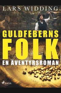 bokomslag Guldfeberns folk : en äventyrsroman