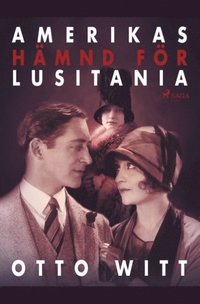 bokomslag Amerikas hämnd för Lusitania