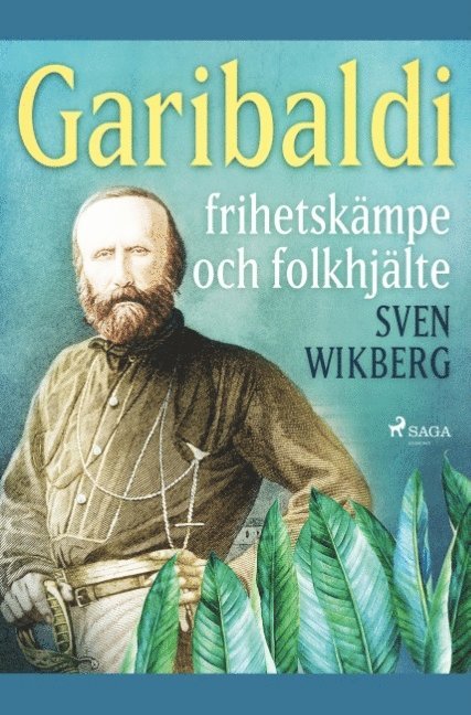 Sven Wikberg - Garibaldi : frihetskämpe och folkhjälte, Häftad
