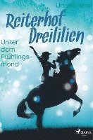 bokomslag Reiterhof Dreililien 9 - Unter dem Frühlingsmond