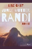 Lise Gast - Junge Mutter Randi, Häftad. Tillgänglighet: Lägg i varukorg