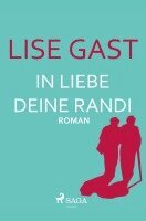 Lise Gast - In Liebe deine Randi, Häftad. Tillgänglighet: Lägg i varukorg