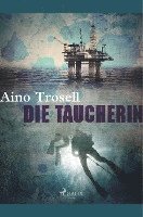 Aino Trosell - Die Taucherin, Häftad