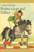 Lisbeth Pahnke - Britta siegt auf Silber, Häftad