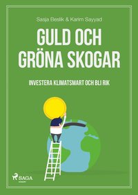 bokomslag Guld och gröna skogar : investera klimatsmart och bli rik