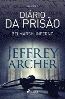 Jeffrey Archer - Diário da prisão, Volume 1 - Belmarsh: Inferno, Häftad