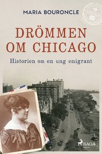 bokomslag Drömmen om Chicago : historien om en ung emigrant