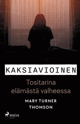 bokomslag Kaksiavioinen - Tositarina elämästä valheessa