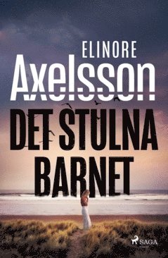 Elinore Axelsson - Det stulna barnet, Häftad
