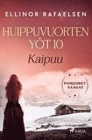 Ellinor Rafaelsen - Kaipuu - Huippuvuorten yöt 10, Häftad
