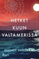 bokomslag Hetket kuun valtamerissä