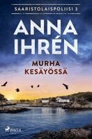 Anna Ihrén, Mikael Lehdes - Murha kesäyössä, Häftad. Tillgänglighet: Lägg i varukorg