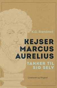 bokomslag Kejser Marcus Aurelius. Tanker til sig selv