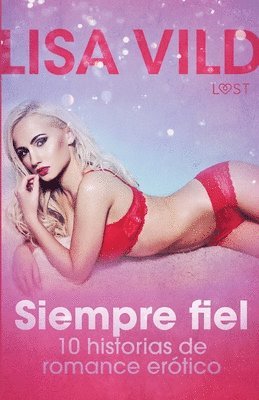 bokomslag Siempre fiel - 9 historias de romance erotico