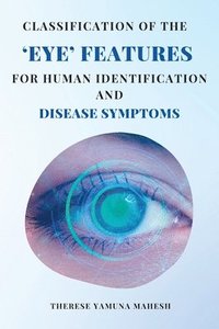 bokomslag Classification of the Eye Features for Human Identification and Disease Symptoms