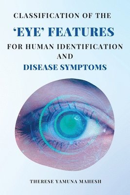 Classification of the Eye Features for Human Identification and Disease Symptoms 1