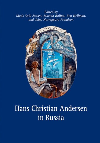 Mads Sohl Jessen, Marina Balina, Ben Hellman, Johs. Norregaard Frandsen - Hans Christian Andersen in Russia, Inbunden