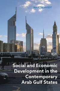 bokomslag Social and Economic Development in the Contemporary Arab Gulf States