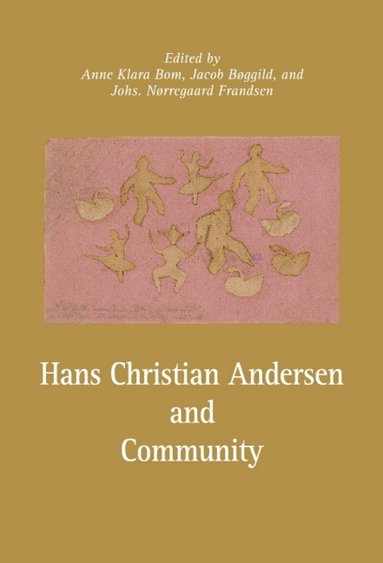 Anne Klara Bom, Jacob Boggild, Johs. Norregaard Frandsen - Hans Christian Andersen and Community, Inbunden
