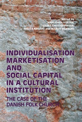 Individualisation, Marketisation and Social Capital in a Cultural Institution 1