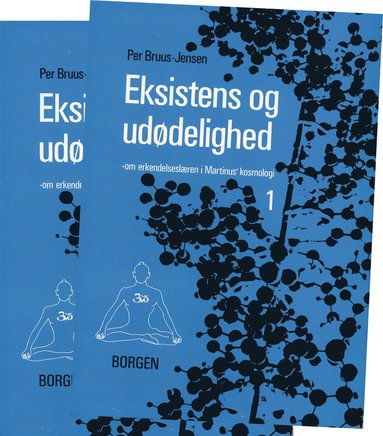 bokomslag Eksistens og Udødelighed (bind I-II) : om erkendelseslæren i Martinus Kosmologi