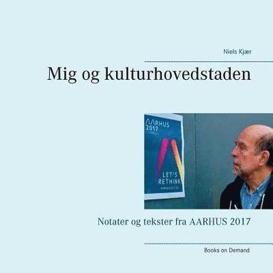 bokomslag Mig og kulturhovedstaden