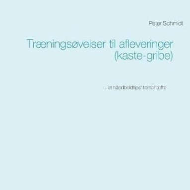 bokomslag Træningsøvelser til afleveringer (kaste-gribe)