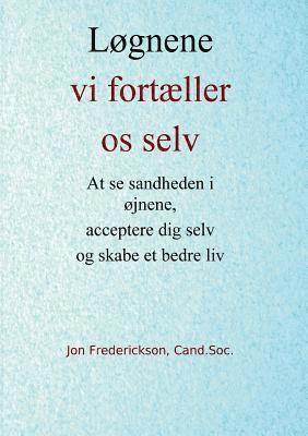 bokomslag Løgnene vi fortæller os selv