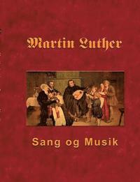 bokomslag Martin Luther - Sang og Musik