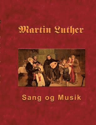 Martin Luther - Sang og Musik