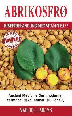 Marcus D Adams, Marcus D. Adams - Abrikosfrø - Kræftbehandling med vitamin B17?, Häftad