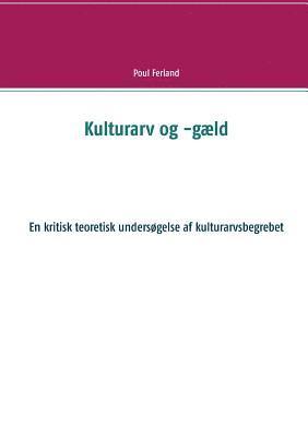 bokomslag Kulturarv og -gæld