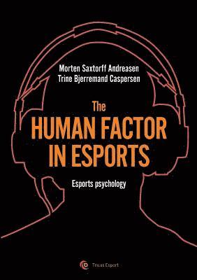 Morten Saxtorff Andreasen, Trine Bjerremand Caspersen - human factor in esport, Häftad