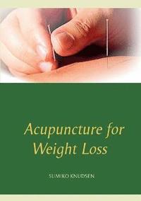 bokomslag Acupuncture for Weight Loss