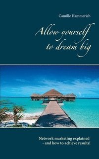 bokomslag Allow yourself to dream big!