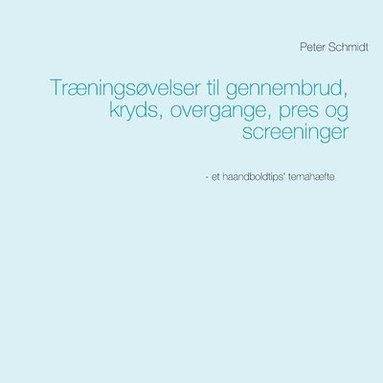 bokomslag Træningsøvelser til gennembrud, kryds, overgange, pres og screeninger