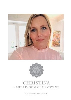 Christina - mit liv som clairvoyant 1