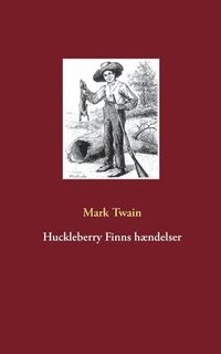 bokomslag Huckleberry Finns haendelser