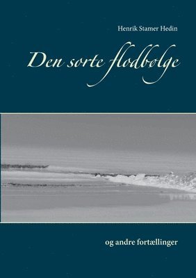 Henrik Stamer Hedin - Den sorte flodbølge, Häftad