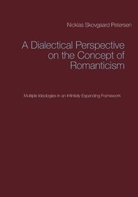 bokomslag Dialectical Perspective on the Concept of Romanticism