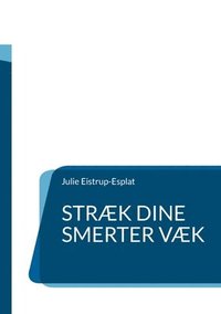 bokomslag Stræk dine smerter væk