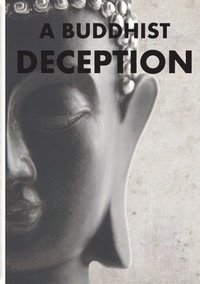 bokomslag A Buddhist Deception