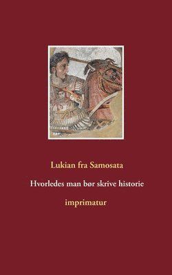 Lukian Fra Samosata, Lukian fra Samosata - Hvorledes man bør skrive historie, Häftad
