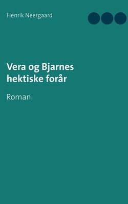 bokomslag Vera og Bjarnes hektiske forar