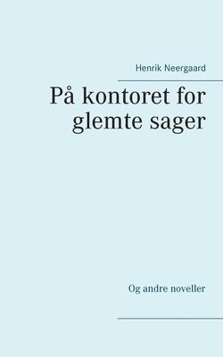 bokomslag På kontoret for glemte sager
