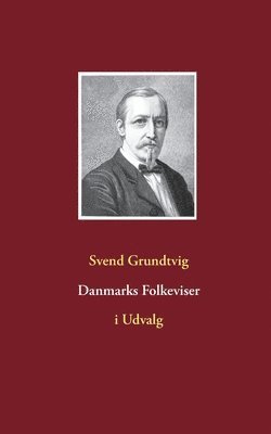 Svend Grundtvig - Danmarks Folkeviser, Häftad