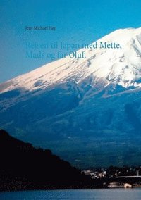bokomslag Rejsen til Japan med Mette, Mads og far Oluf
