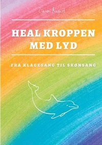 bokomslag Heal Kroppen med Lyd