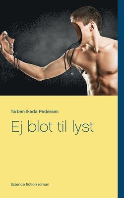 bokomslag Ej blot til lyst